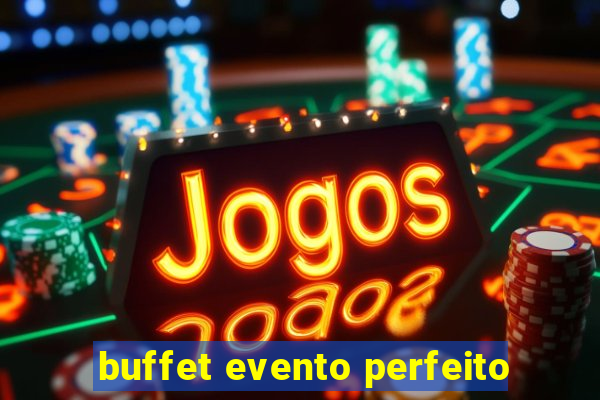 buffet evento perfeito